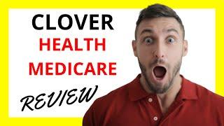  Clover Health Medicare Review: Pros and Cons