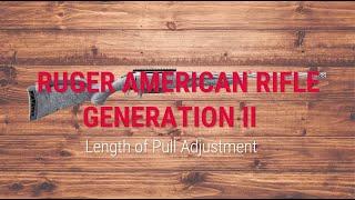 The Ruger American® Rifle Generation II Length of Pull Tech Tips