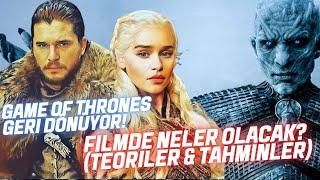 GAME OF THRONES FİLMİ GELİYOR! Resmen Onaylandı  Filmde Neler Olacak? (Teoriler & Tahminler)