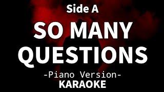 So Many Questions - Side A (Piano Karaoke)