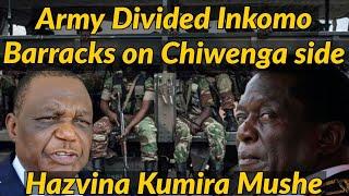 Chachaya Army Yadivider Inkomo Barracks on Chiwenga side -  Hazvina Kumira Mushe 