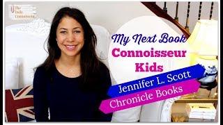 My Next Book | CONNOISSEUR KIDS | Jennifer L. Scott