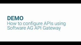 How to configure APIs using Software AG API Gateway