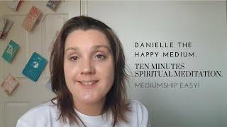 Spiritual Meditation, Ten minutes for Mediumship Development & Sitting in the power.