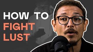 3 Strategies for Fighting Lust | Core Christianity w/ Pastor Adriel Sanchez