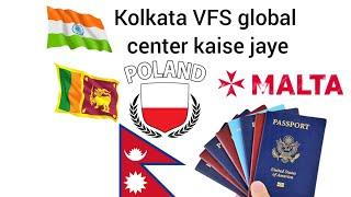VFS Global Visa Center Kolkata Visit! Appointment book For POLAND and Malta