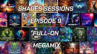  Shades Sessions - Episode 9 - Full-On Psytrance Megamix Edition 