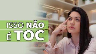 Você não tem TOC! Como diferenciar hábitos de TOC?