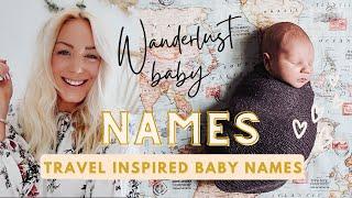 Wanderlust Baby Names For Parents Who Love Travel & Adventure // SJ STRUM BABY NAMES