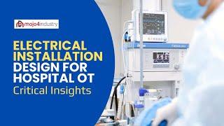 Electrical Installation Design for Hospital Operation Theatres & ICUs l Critical Insights