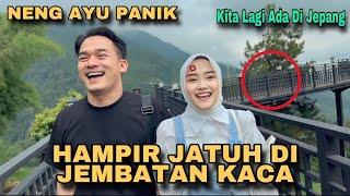 NENG AYU PANIK️HAMPIR JATUH DI JEMBATAN KACA TINGGI 30 METER