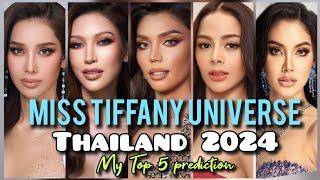 Miss Tiffany Universe Thailand 2024 |  มิสทิฟฟานี่ยูนิเวิร์สไทยแลนด์ 2024 | top 5 prediction