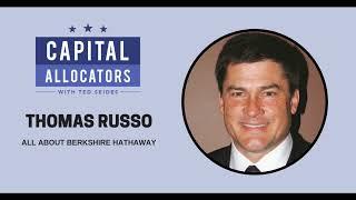 Thomas Russo – All About Berkshire Hathaway (Capital Allocators, EP.89)