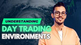 Knowing Your Environment For Day Trading Success