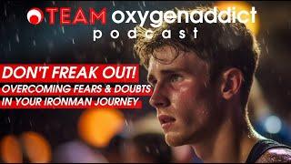 Overcoming Fears And Doubts In Your Ironman Triathlon Journey