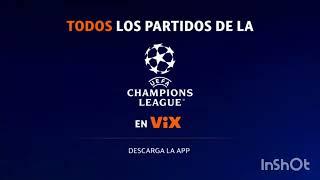 TODAS LOS PARTIDOS DE LA UEFA CHAMPIONS LEAGUE EN VIX DESCARGA LA APP