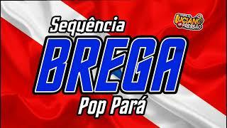  SEQUÊNCIA BREGA POP PARÁ  AS MELHORES PRA DANÇAR @ovaqueirodjluciano23 #bregapop