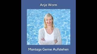 Anja Worm, wie stehst du montags gerne auf? (MONTAGS GERNE AUFSTEHEN) - KW40