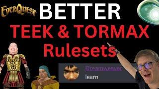 Making Teek & Tormax Rulesets BETTER! - Everquest TLP 2024