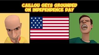 Caillou gets grounded on Independence Day