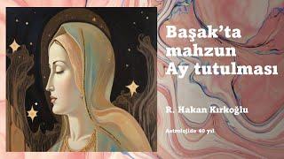 Başak'ta mahzun Ay tutulması - R. Hakan Kırkoğlu