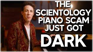 The Scientology Piano Scam just got DARK