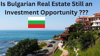 Is Real Estate in Bulgaria Still an Investment Opportunity?