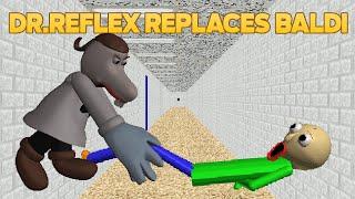 Dr.Reflex kick baldi  | Dr.Reflex's Basics In Thiking Fast [Baldi's Basics Mod]