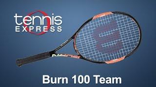 Wilson Burn 100 Team Racquet Review | Tennis Express