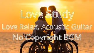 Love Study - Love Relaxing, Acoustic Guitar (No Copyright Music)Background music NCS