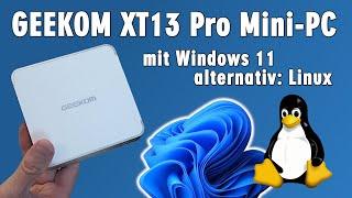 Geekom XT 13 Pro Mini-PC mit Windows 11 - Alternativ Linux installieren - 10% Gutschein