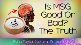 Is MSG Bad For Your Health? The Truth.