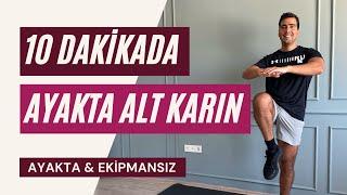 10 Dakikada Ayakta Alt Karın Antrenmanı | Alt Karın Egzersizleri