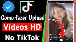 Como fazer upload de vídeos HD no TikTok || como enviar vídeos de alta qualidade no tiktok