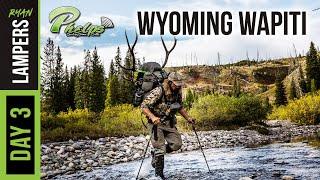 Day 3) Wyoming Wapiti- Ryan Lampers Elk hunt