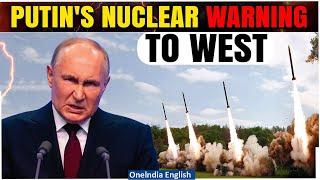 Putin's Shocking Nuclear Ultimatum to the West: Is World War III Inevitable? | Oneindia News