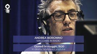 Viandando Orizzonti con Andrea Borgnino - 14 maggio 2020