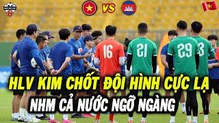 HLV Kim Sang Sik Chốt Đội Hình Cực Lạ ĐT Việt Nam Đấu Campuchia Khiến NHM Ngỡ Ngàng