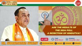 ARE THE RESULTS OF THE #2024 POLL A REJECTION OF #HINDUTVA ? - Dr #SubramanianSwamy