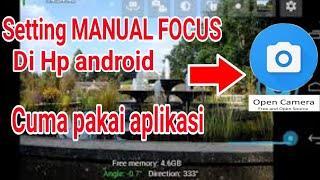 Seting manual focus | pakai aplikasi Open Camera | SERBA TUTORIAL