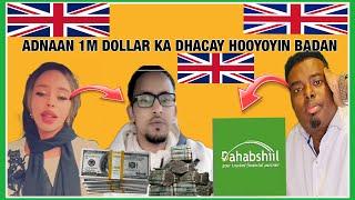 ADNAN WUXU DHACAY 500,000DOLLAR SOMALIDII UK  HOOYOYINKII CAYDHA KU URURSINAYAY SHIRKADA