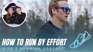 How to run by effort | AtoZrunning Podcast, ep 136