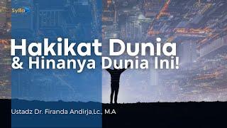 Hakikat Dunia dan Hinanya Dunia Ini!! _ Ustadz Dr. Firanda Andirja, Lc., M.A hafidzahullah