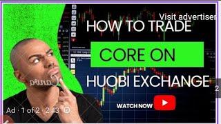 HOW TO TRADE AND DEPOSIT YOUR CORE ON HUOBI EXCHANGE