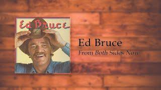 Ed Bruce - From Both Sides Now