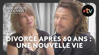 Dans les yeux d'Olivier - Divorce après 60 ans : une nouvelle vie