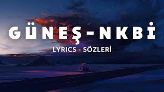 Güneş - NKBİ (Lyrics - Sözleri) #APRICITAS