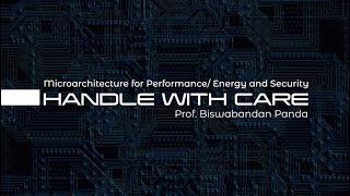 Microarchitecture for Performance/Energy & Security by Prof. Biswabandan Panda at eYSIP