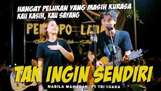 TAK INGIN SENDIRI (Dian Piesesha) - NABILA MAHARANI FT TRI SUAKA