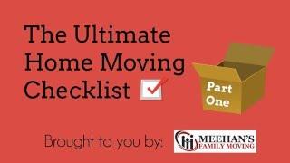 The Ultimate Home Moving Checklist: Part One | Meehan's Family Moving